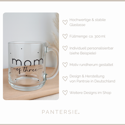 Glastasse Mom of personalisierbar – stilvolle Mama-Tasse mit Wunschtext | Geschenkidee für Mamas