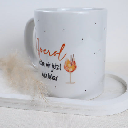 Tasse Aperol - „Aperol wäre mir jetzt auch lieber“